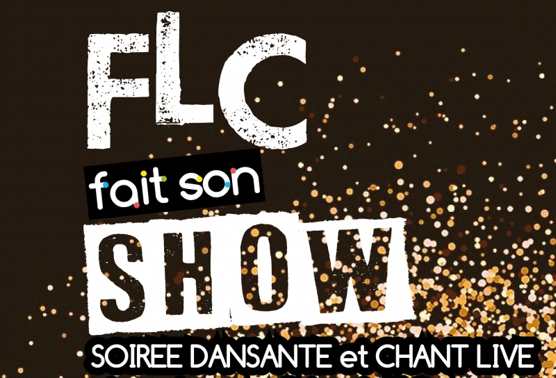 FLC fait Son Show !